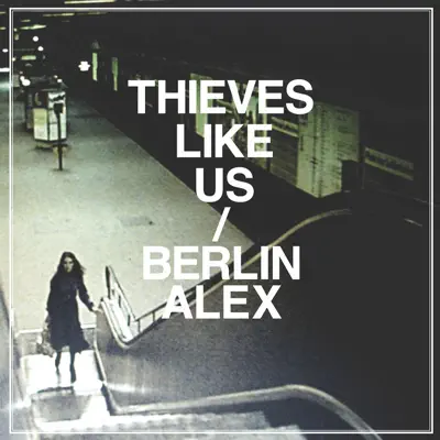 Berlin Alex - Thieves Like Us
