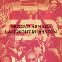 Last Night In Brixton (Live) - Groove Armada