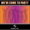 We've Come to Party - Wes lyrics
