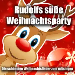 Rudolfs süße Weihnachtsparty - Die schönsten Weihnachtslieder zum mitsingen by Various Artists album reviews, ratings, credits