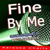 Fine By Me (Originally Performed By Andy Grammer) [Karaoke Version] song lyrics
