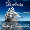 Die schönsten Shanties & Seemannslieder - Various Artists