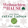 Weihnachten zu Hause: mit den Celtic Ladies