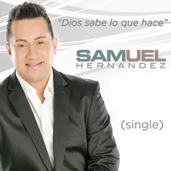 Dios sabe lo que hace - Single - Samuel Hernández