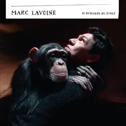 Je descends du singe - Marc Lavoine