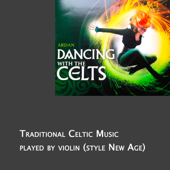 Dancing With the Celts - Traditional Celtic Music Played By Violin (Style New Age) - Ardan