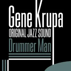 Original Jazz Sound: Drummer Man - Gene Krupa Original Jazz Sound: Drummer Man - Gene Krupa