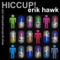 Hiccup - Erik Hawk lyrics