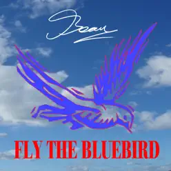 Fly the Bluebird - Beau Fly the Bluebird - Beau