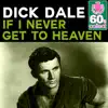If I Never Get to Heaven (Remastered) - Single album lyrics, reviews, download