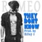 They Don't Know (Prod. by Riley J) - Romeo lyrics