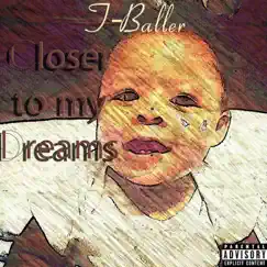 Closer To My Dreams by T-Baller album reviews, ratings, credits