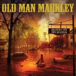 Blood On My Hands - Single - Old Man Markley