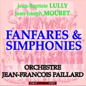 Jean-Baptiste Lully and Jean-Joseph Mouret: Fanfares & Simphonies (Remastered) artwork