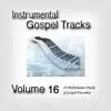 Instrumental Gospel Tracks Vol. 16 album lyrics, reviews, download