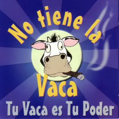 Tu Vaca Es Tu Poder - No Tiene La Vaca