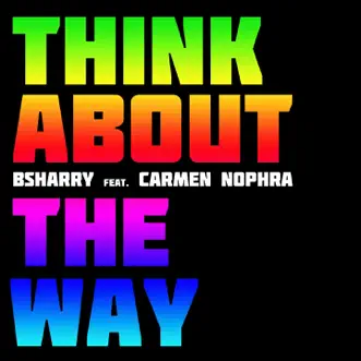 Think About the Way (feat. Carmen Nophra) by Bsharry album reviews, ratings, credits