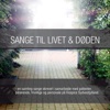 Sange Til Livet Og Døden