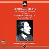Cortot Plays Chopin: Ballades, Sonata Op. 35, Fantasia, Op. 49 artwork
