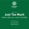 Just Too Much (feat. Alec Sun Drae) - Single album lyrics, reviews, download