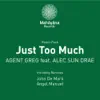 Stream & download Just Too Much (feat. Alec Sun Drae) - Single