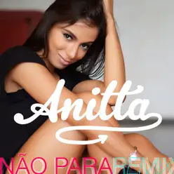 Não para (Remixes) - EP - Anitta