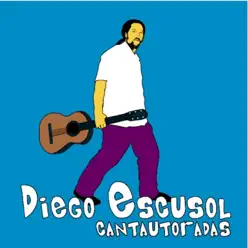 Cantautoradas - Diego Escusol Cantautoradas - Diego Escusol
