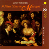 Grabbe: Il primo libro de madrigali - コンソート・オブ・ミュージック