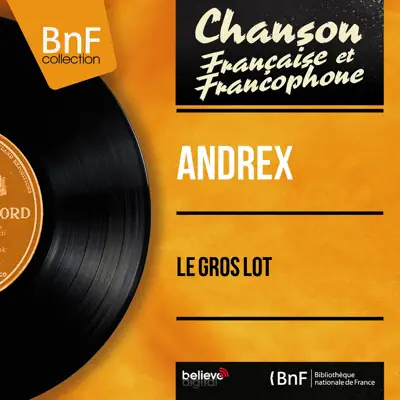 Le gros lot (feat. Jacques-Henri Rys et son orchestre) [Mono Version] - EP - Andrex