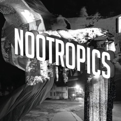 NOOTROPICS cover art