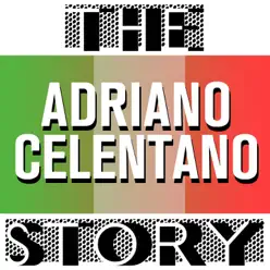 The Adriano Celentano Story - Adriano Celentano