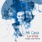 La Vida (Gregor Salto Remix) - Mi Casa lyrics