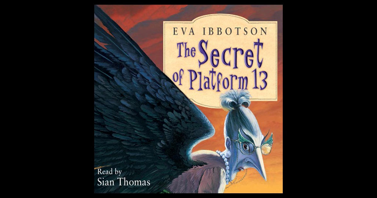 The Secret of Platform 13 by Eva Ibbotson