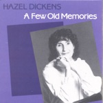 Hazel Dickens - It's Hard to Tell the Singer from the Song