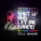 Shut Up and Let Me Dance - Speaker Junkies lyrics