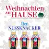 Tschaikowsky: Der Nussknacker (Weihnachten zu Hause) album lyrics, reviews, download