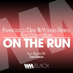 On the Run (feat. Cosmo Klein) [Remixes] - EP by Francesco Diaz & Young Rebels album reviews, ratings, credits