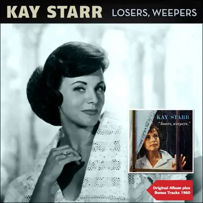 Losers, Weepers (Original Album Plus Bonus Tracks 1960) - Kay Starr