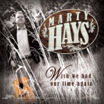 Marty Hays - Pick Me Up On Your Way Down