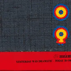 Yesterday Was Dramatic - Today Is OK - Múm