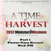 A Time Of Harvest Part 1 (Wed. PM Session Part 1) (feat. Pastor Gary Keesee) artwork