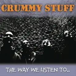 The Way We Listen To.. - Crummy Stuff The Way We Listen To.. - Crummy Stuff