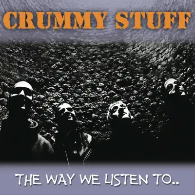 The Way We Listen To.. - Crummy Stuff