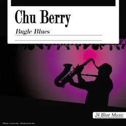 Bugle Blues - Chu Berry Bugle Blues - Chu Berry
