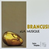 Centre Pompidou Audio Collection, Vol. 6/11: Brancusi et la Musique (Brancusi's Favorite Music) artwork