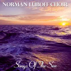 Songs of the Sea - Norman Luboff Choir Songs of the Sea - Norman Luboff Choir