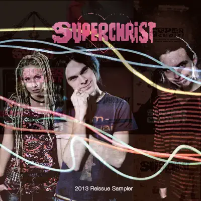 2013 Reissue Sampler - Superchrist