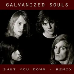 Shut You Down (Remix) - Single by Galvanized Souls album reviews, ratings, credits