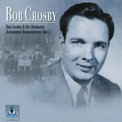 Associated Transcriptions Vol. 2 by Bob Crosby & His Orchestra album reviews, ratings, credits