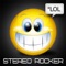 LOL (Jay Frog's ROFL Mix) - Stereo Rocker lyrics